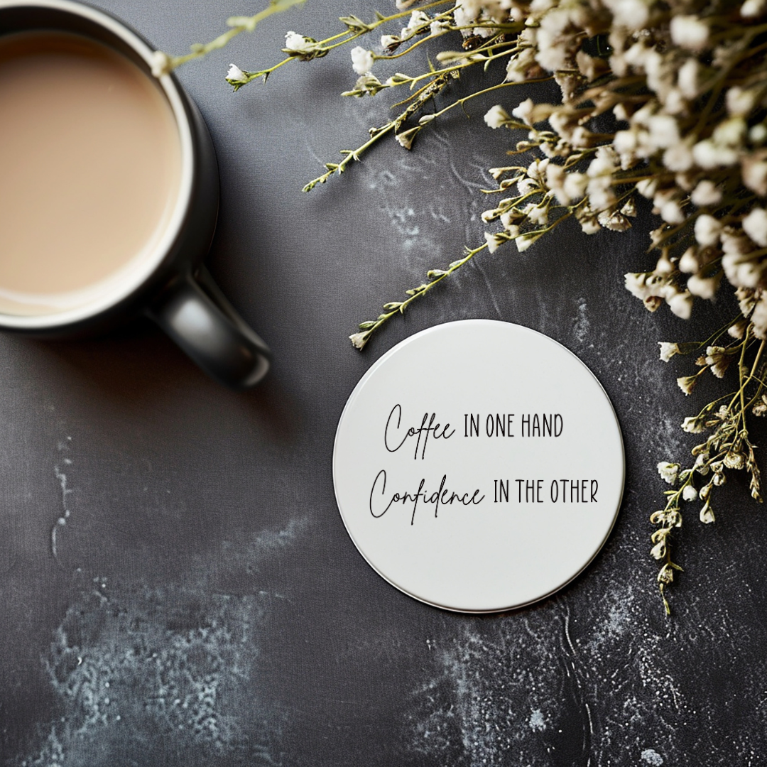 Coffee and Confidence - Ceramic Coaster