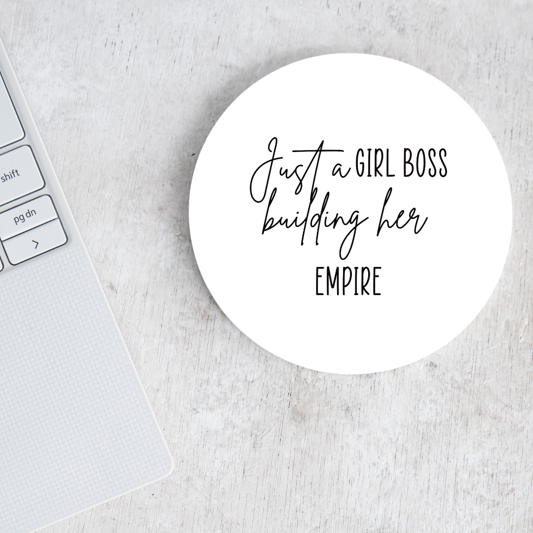 Just A Girl Boss Building Her Empire - Ceramic Coaster