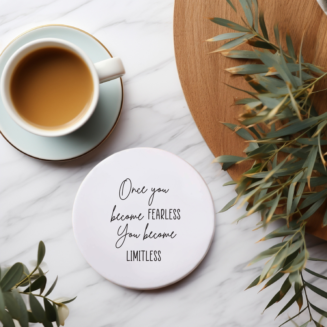 Once You Become Fearless You Become Limitless Ceramic Coaster